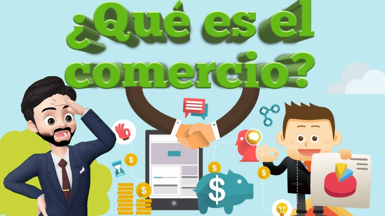 &iquest;Qu&eacute; es el comercio?