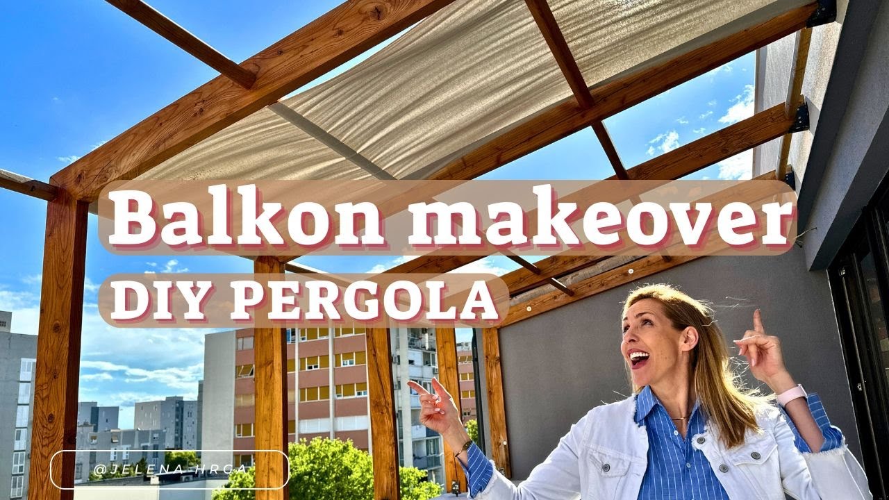 Makeover BALKONA - DIY PERGOLA - PART 1 izgradnja i uređenje balkona