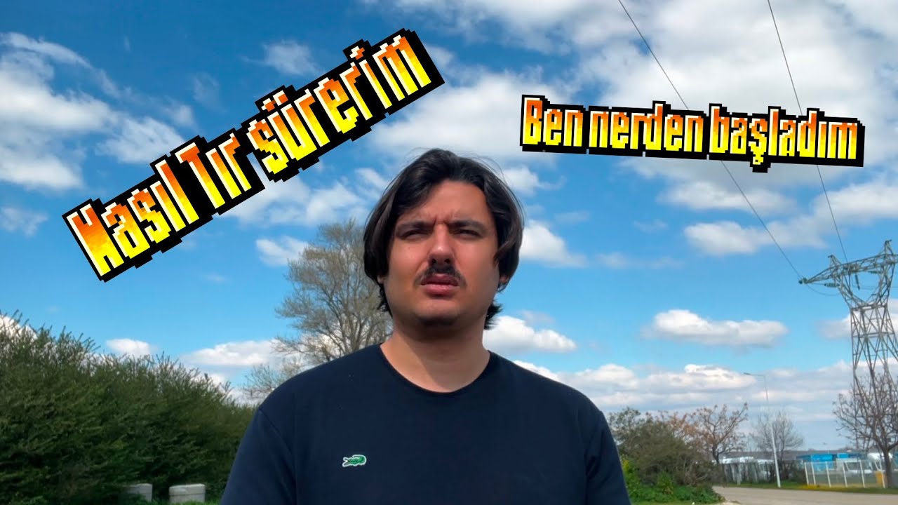 Tır Şöförü Nasıl Olursun & İş Bulma Taktikleri: Masraflar, Seçimler & Başarı Hikayem!