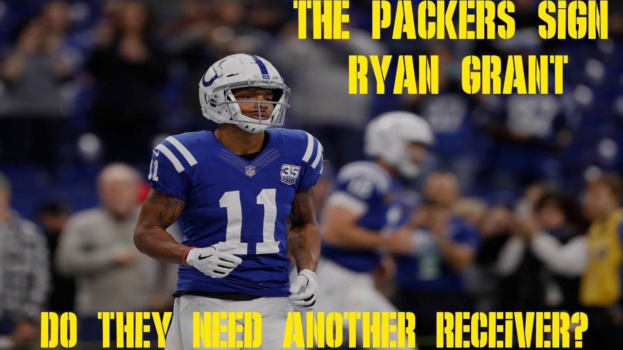 The Packers Sign Ryan Grant. Do They Still Need A WR?