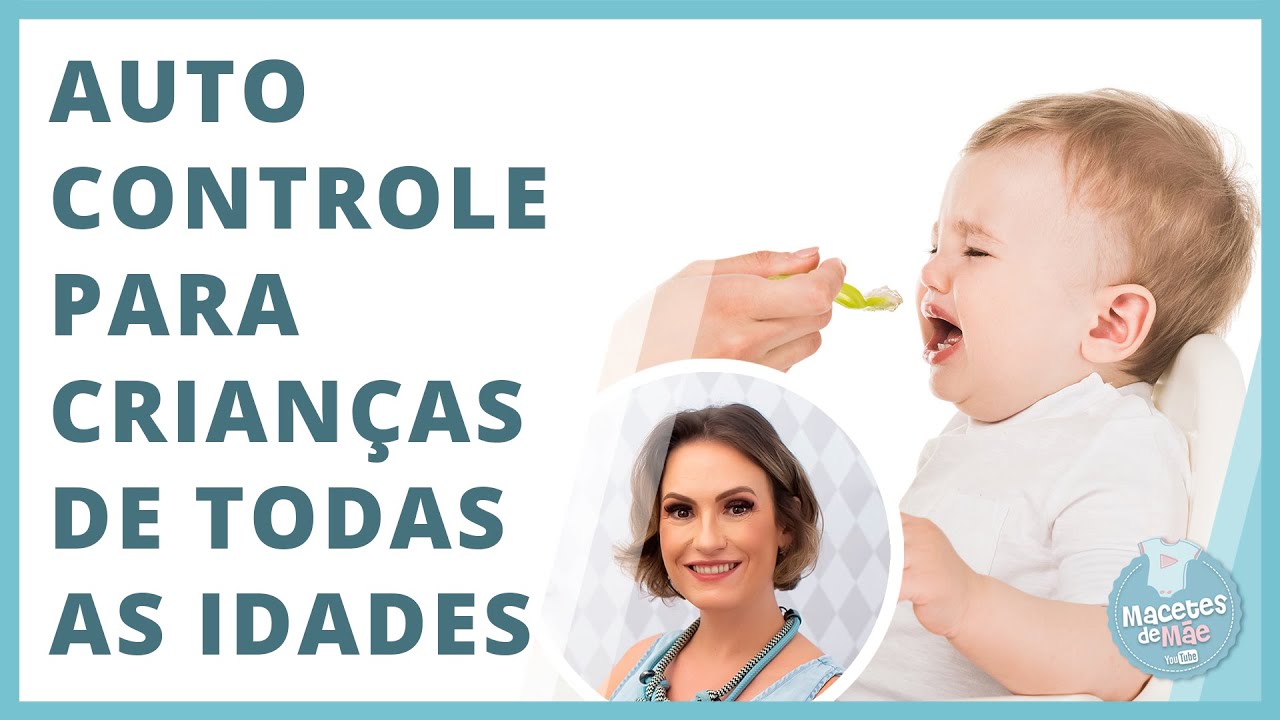 COMO ENSINAR AUTO CONTROLE PARA AS CRIANÇAS | MACETES DE MÃE