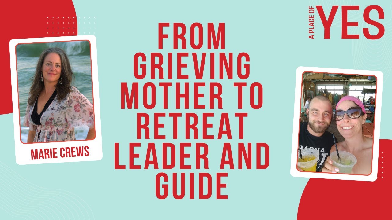 From Grieving Mother to Retreat Leader and Guide
