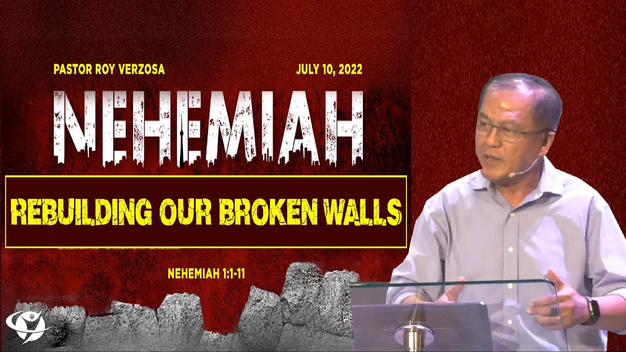 Nehemiah: Rebuilding Our Broken Walls | Roy Verzosa | Champion Life Centre
