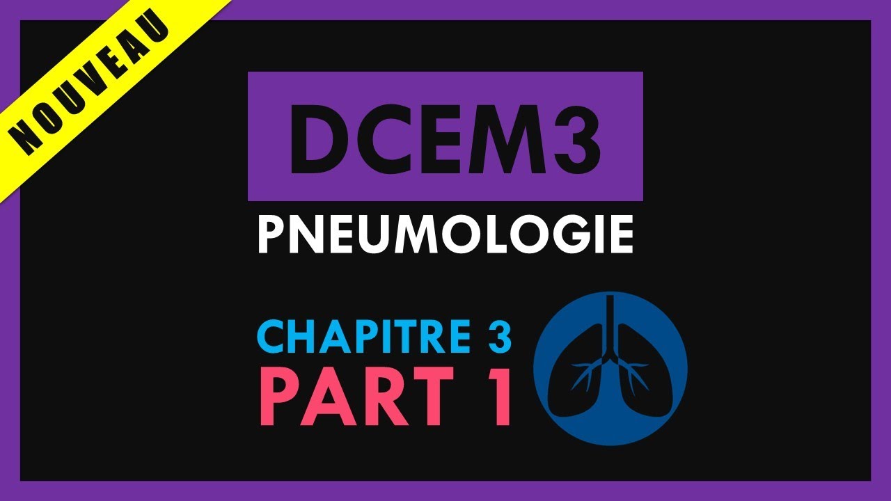 Pneumologie [Conf&eacute;rence] - DCEM3 - Chapitre 3 - Part 1
