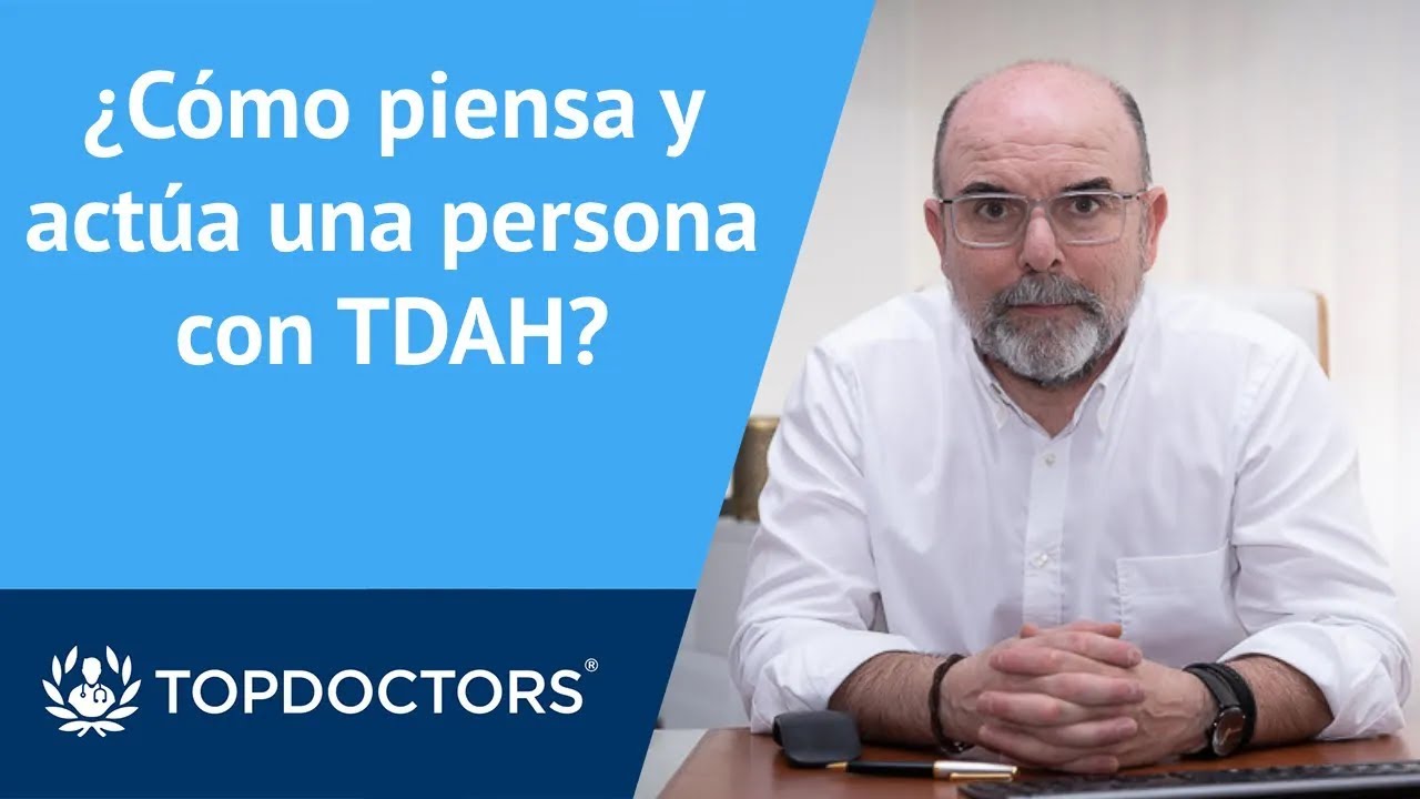 Principales s&iacute;ntomas de la persona con TDAH - Dr. Oliveros (2/4) | Top Doctors