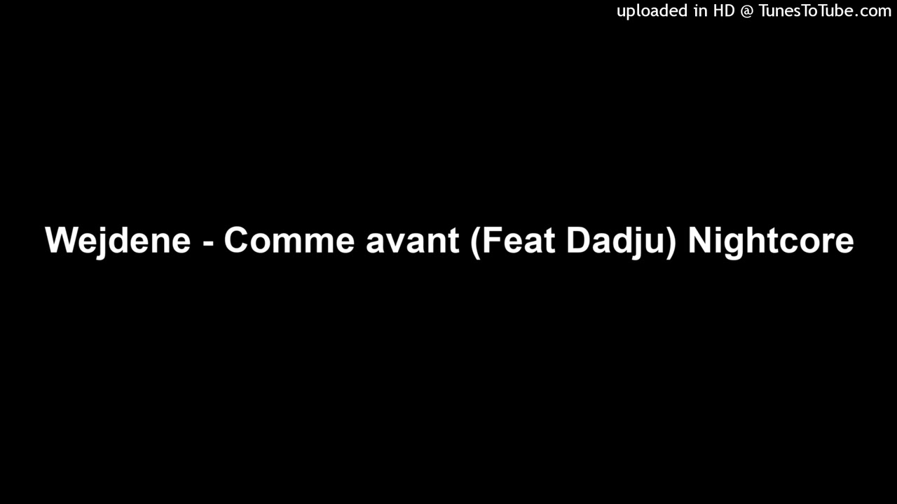 Wejdene - Comme avant (Feat Dadju) Nightcore