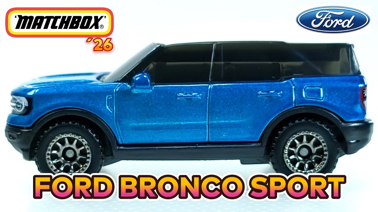 MATCHBOX 2022 FORD BRONCO SPORT 2026 SERIES N:10/125 UNBOXING