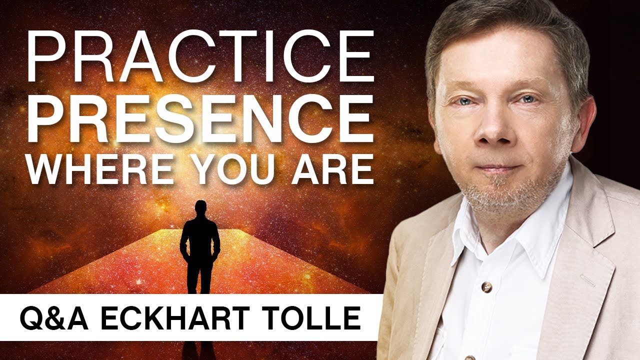 Practice Presence Wherever You Are | Q&A Eckhart Tolle