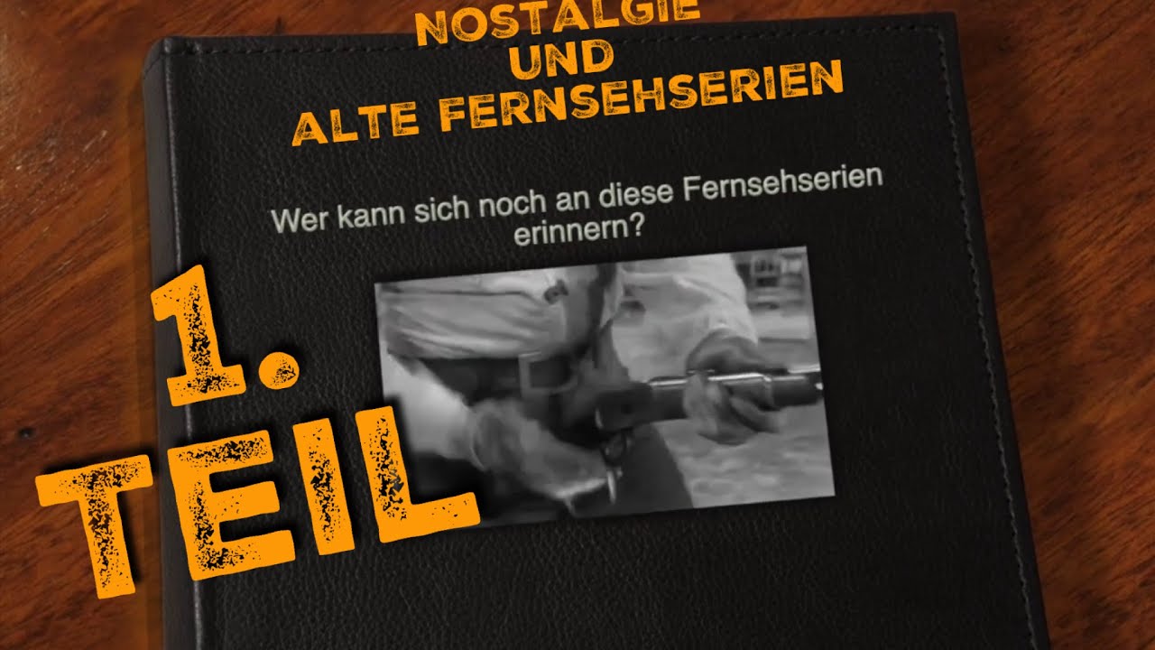 Könnt Ihr Euch noch daran erinnern...? Nostalgie und alte Fernsehserien im Deutschen Fernsehen...