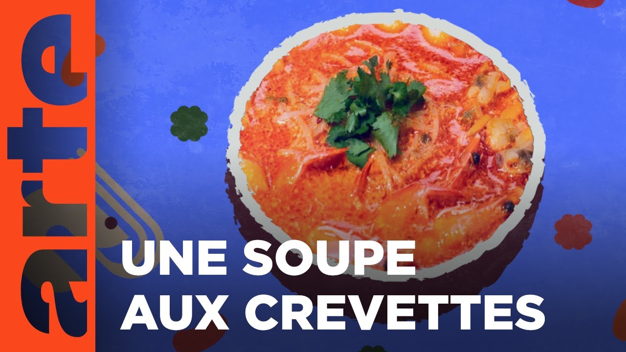 THAÏLANDE : tom yum goong | Voyage en cuisine |  ARTE Family