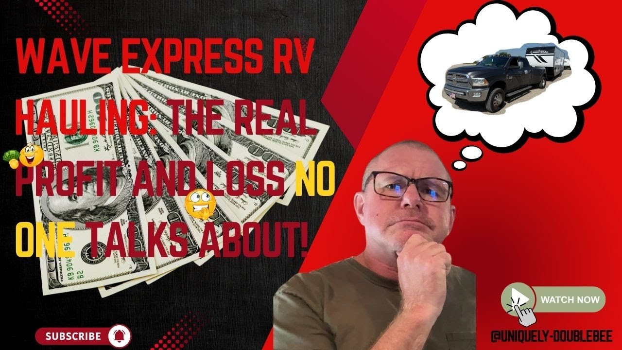 Wave Express RV Hauling: The Real Profit and Loss No One Talks About! #Uniquely-DOUBLEBEE