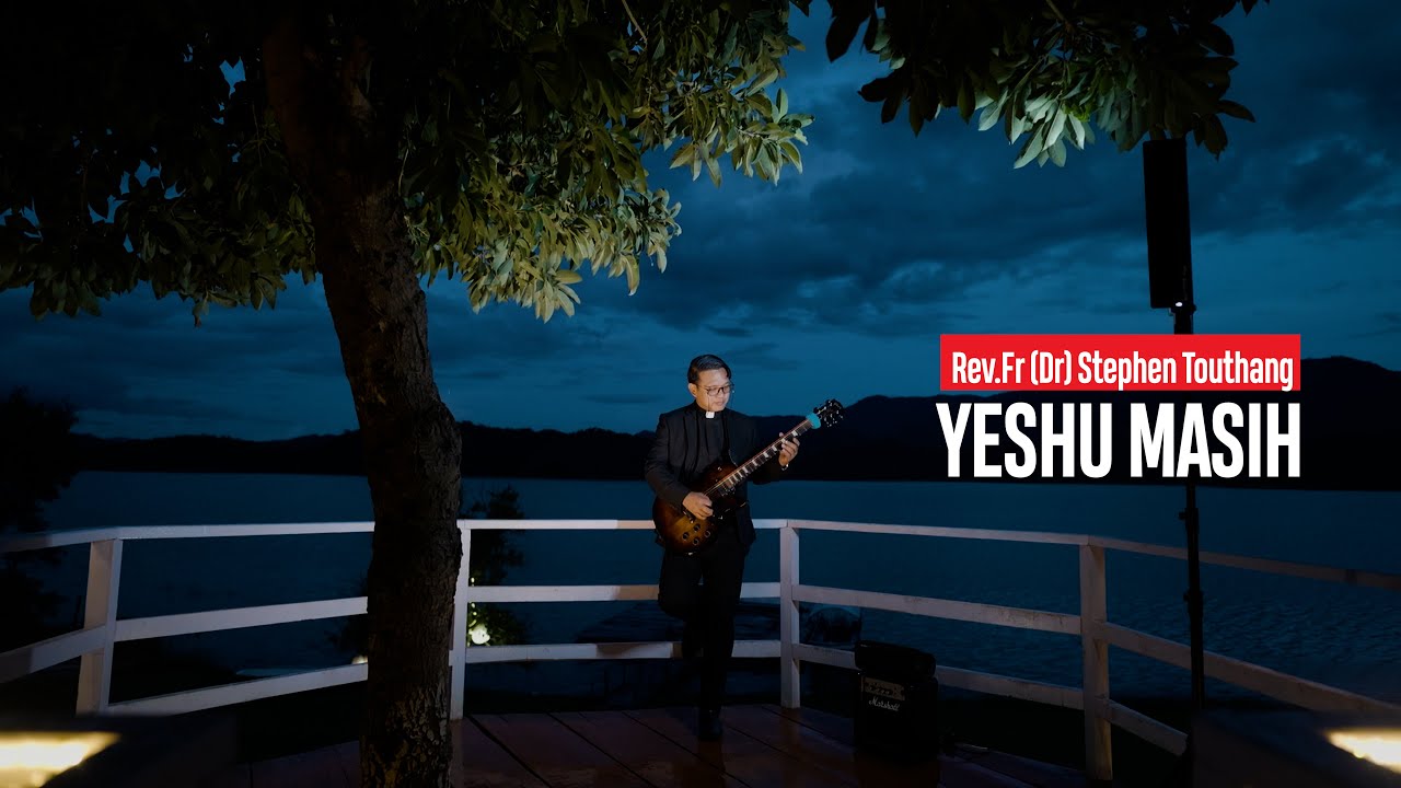Yeshu Masih || Rev.Fr (Dr) Stephen Touthang