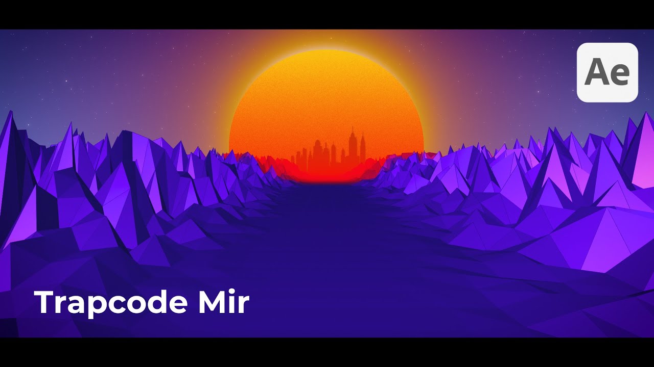 Trapcode Mir для новичков в After Effects : Ретро Анимация Пейзажа