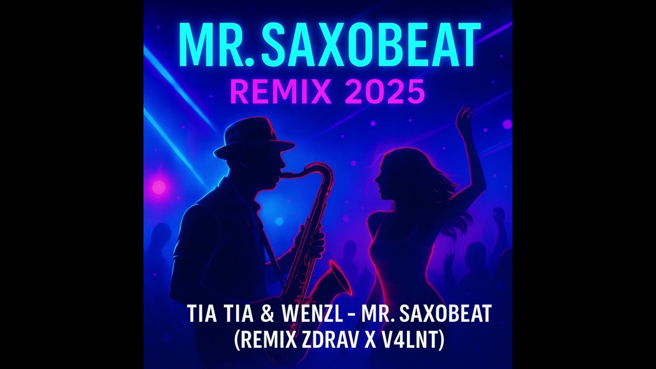 Tia Tia & WENZL - Mr.Saxobeat (Remix ZDRAV X V4LNT) - Extended Mix