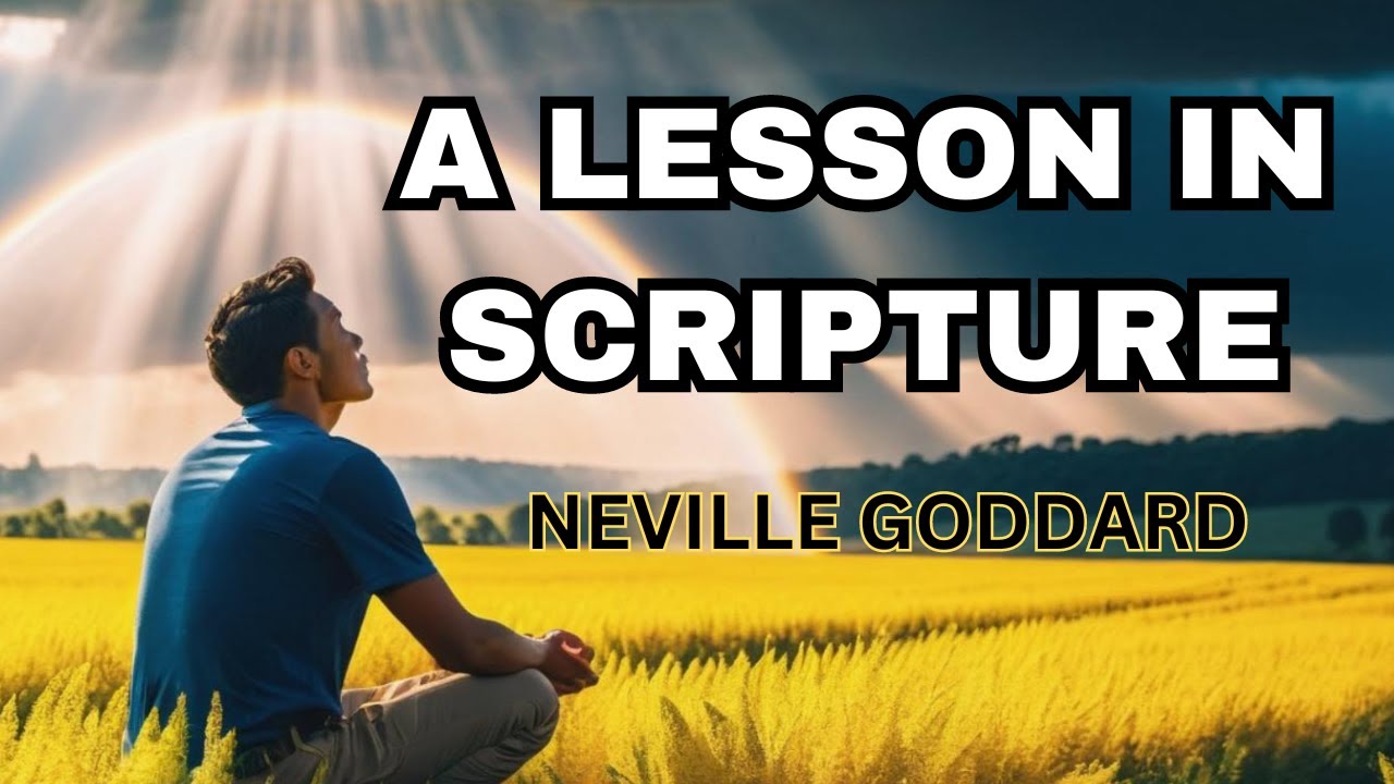Neville Goddard - A Lesson In Scripture - Powerful For Manifesting A Wonderful Life