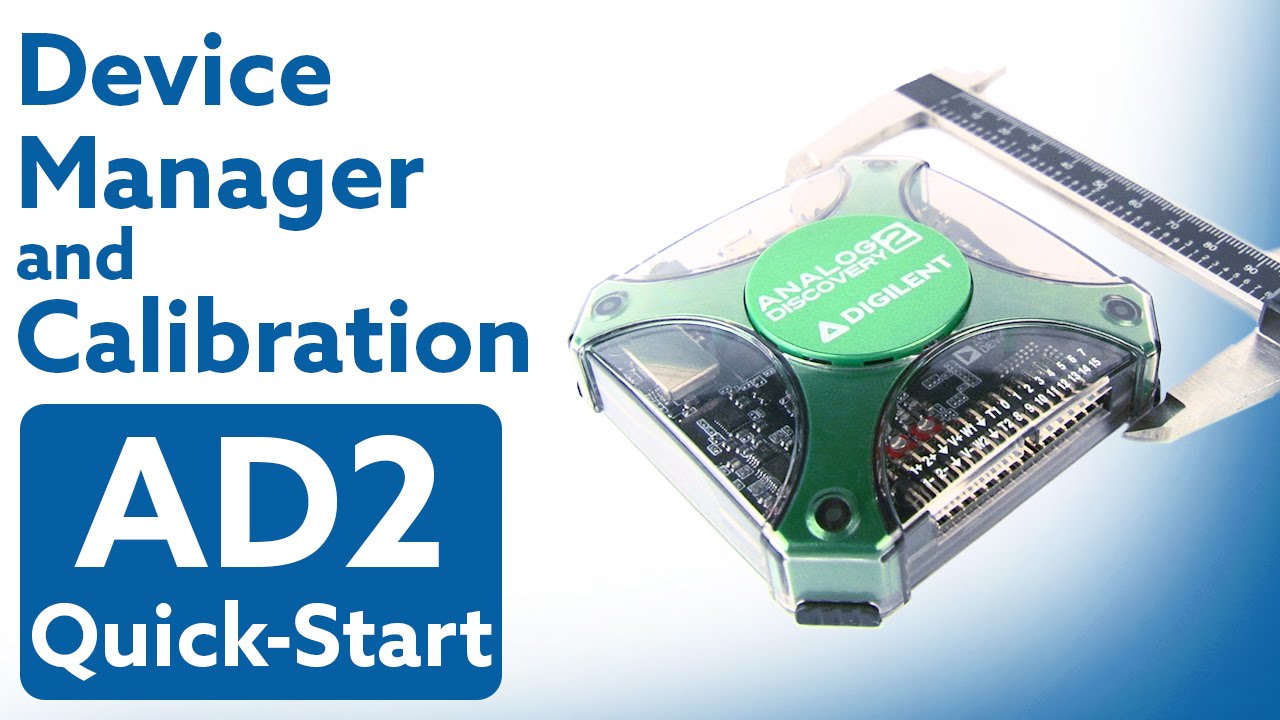 Analog Discovery 2 Quick-Start: Video 3 - Device Manager and Calibration