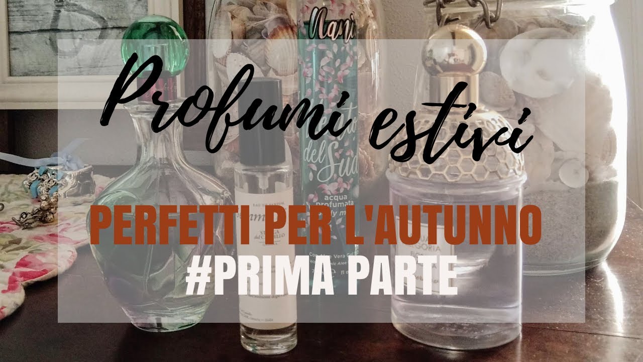 Profumi estivi perfetti per l'autunno  #profumi #fragrance #parfum #fragranze