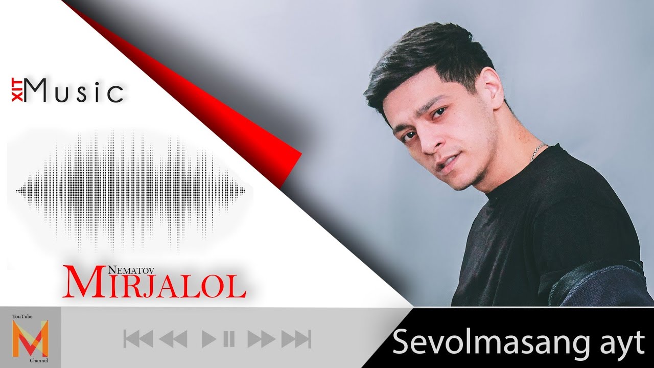 Mirjalol Nematov - Sevolmasang ayt