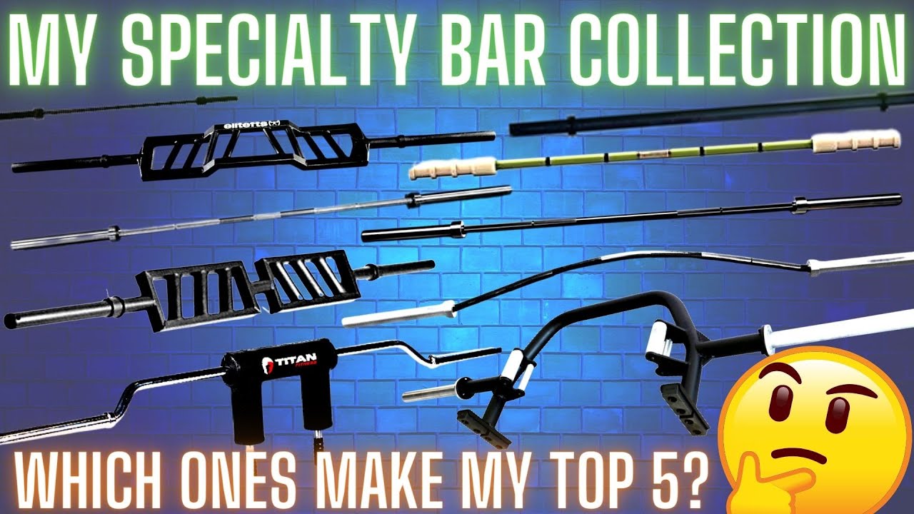 My Specialty Bar & Barbell Collection! | Which ones are BEST? | My TOP 5 Picks at End!
