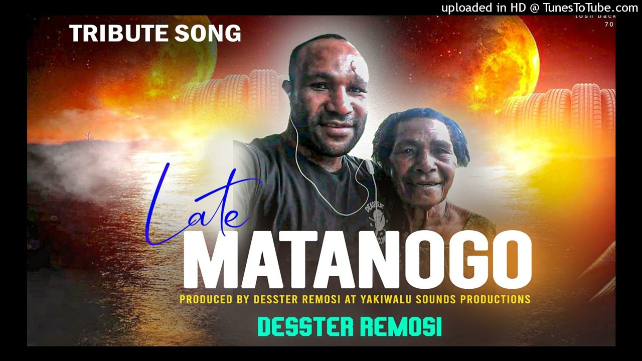 Late Matanogo (Tribute Song) x Desster Remosi