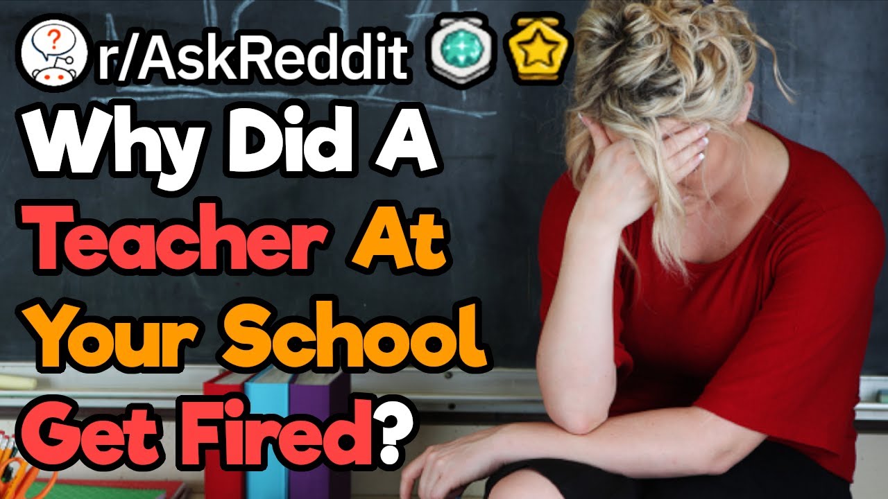 Have You Ever Witnessed a Teacher Being Fired?