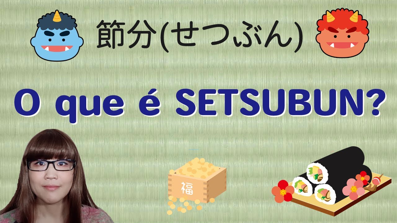O que &eacute; Setsubun 節分(せつぶん)?