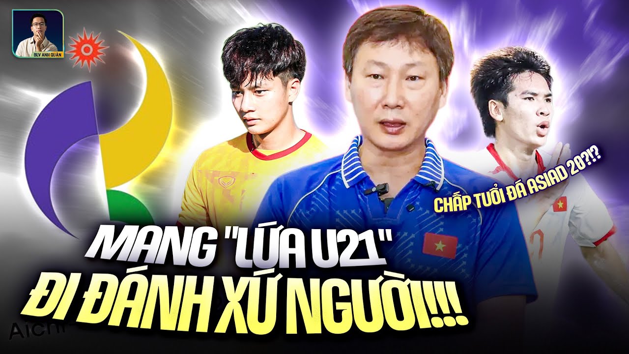 BÁO THÁI LAN “SỐC” VÌ VIỆT NAM “CHẤP TUỔI” ĐÁ ASIAD 20: DÙNG TOÀN ĐỘI U21, LÙI 1 BƯỚC ĐỂ TIẾN 2 BƯỚC