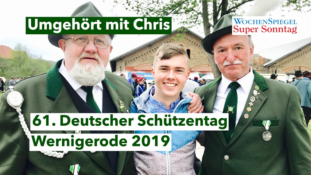 Umgehört: 61. Deutscher Schützentag | Wernigerode 2019