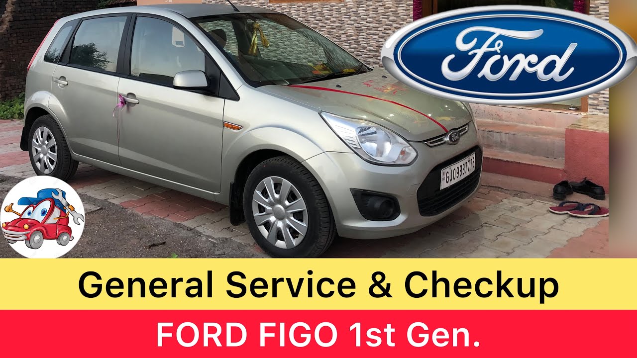 Ford Figo 1st Generation | General Service & checkup | how to maintain your car
