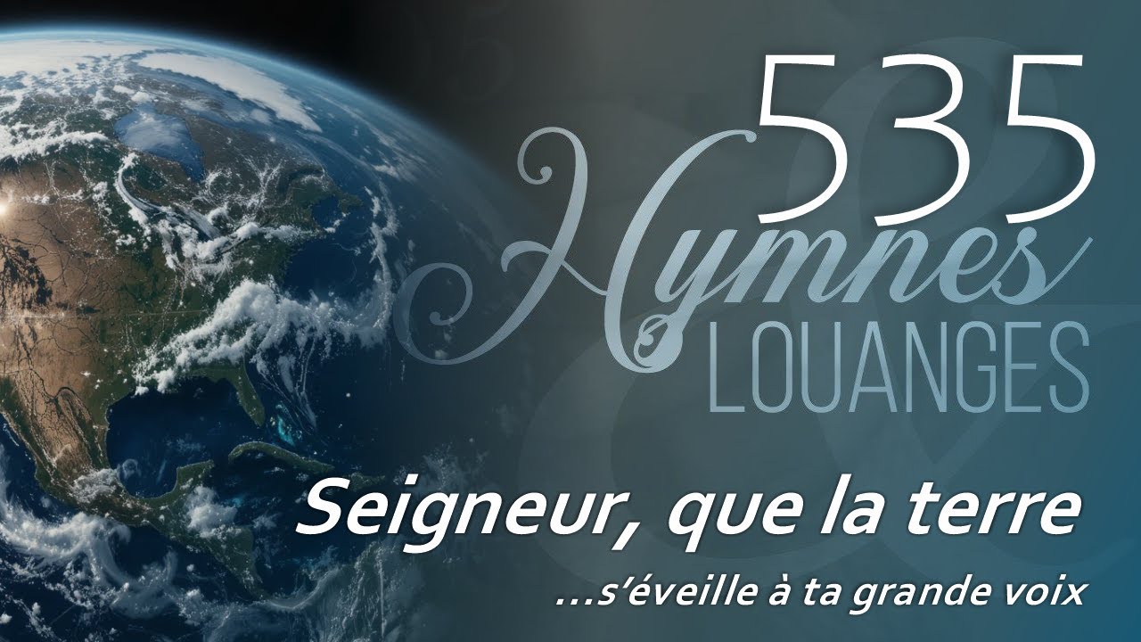535 - H&L - Seigneur, que la terre entière