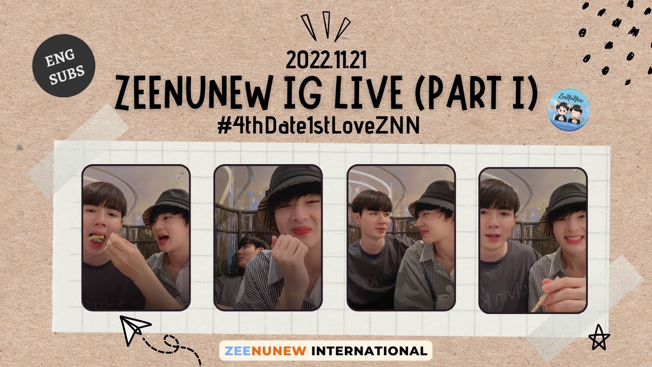 【ENG/RUS/POR SUBS】2022.11.21 ZeeNuNew IG Live (4thDate1stLoveZNN) Part I
