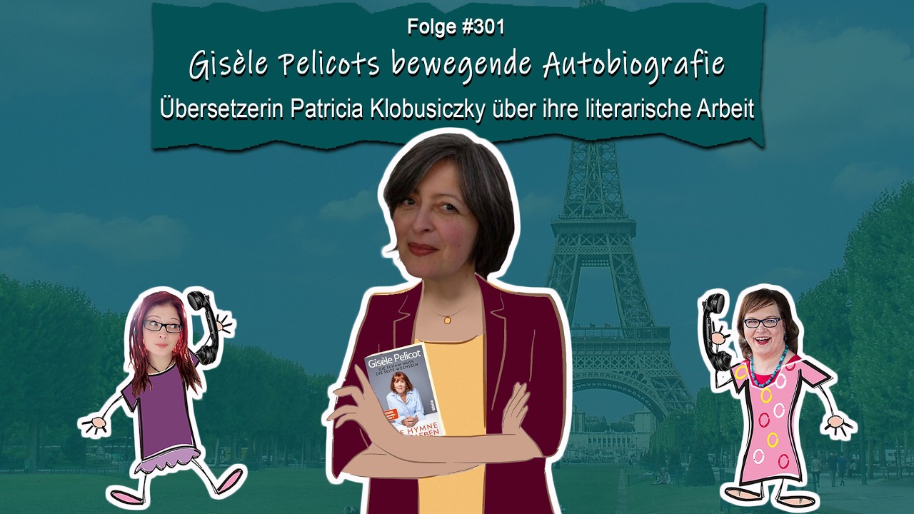 Gisèle Pelicots bewegende Autobiografie: Übersetzerin Patricia Klobusiczky über ihre literar…
