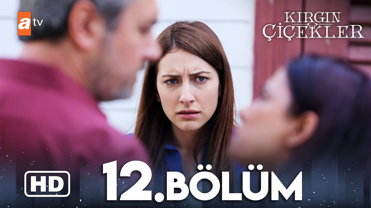 Kırgın Çiçekler 12. Bölüm | HD