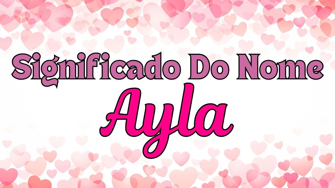O que significa o nome Ayla? Curiosidades Imperdíveis✨