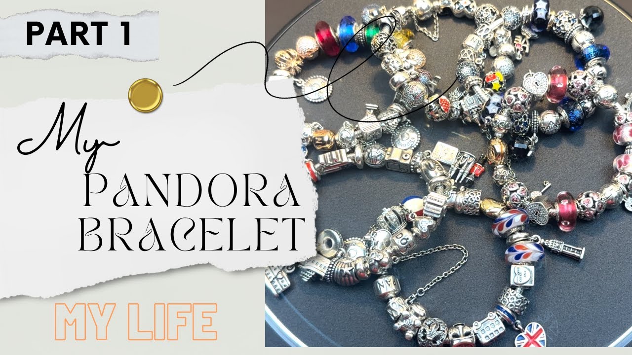 Pandora Bracelet, My Pandora Bracelets - PART 1 (My Life in Brazil & USA)