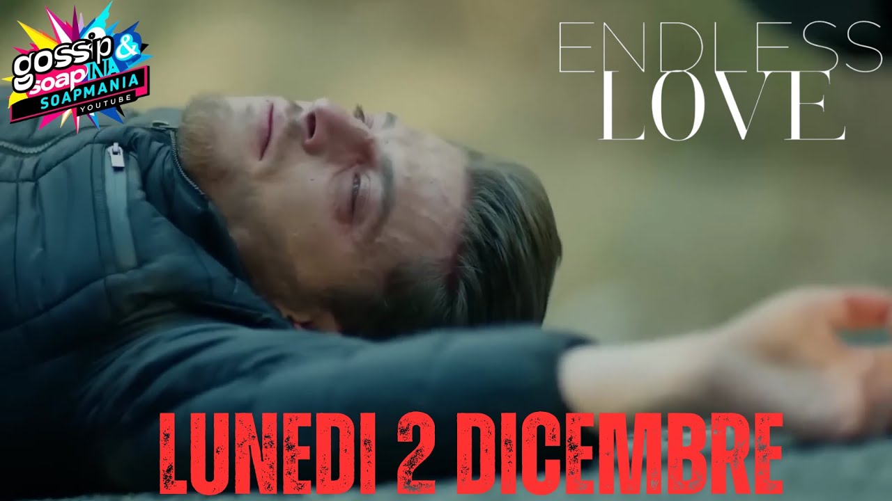 ENDLESS LOVE ANTICIPAZIONI 2 Dicembre: La Fine Di Tufan, Nihan Accusa Asu