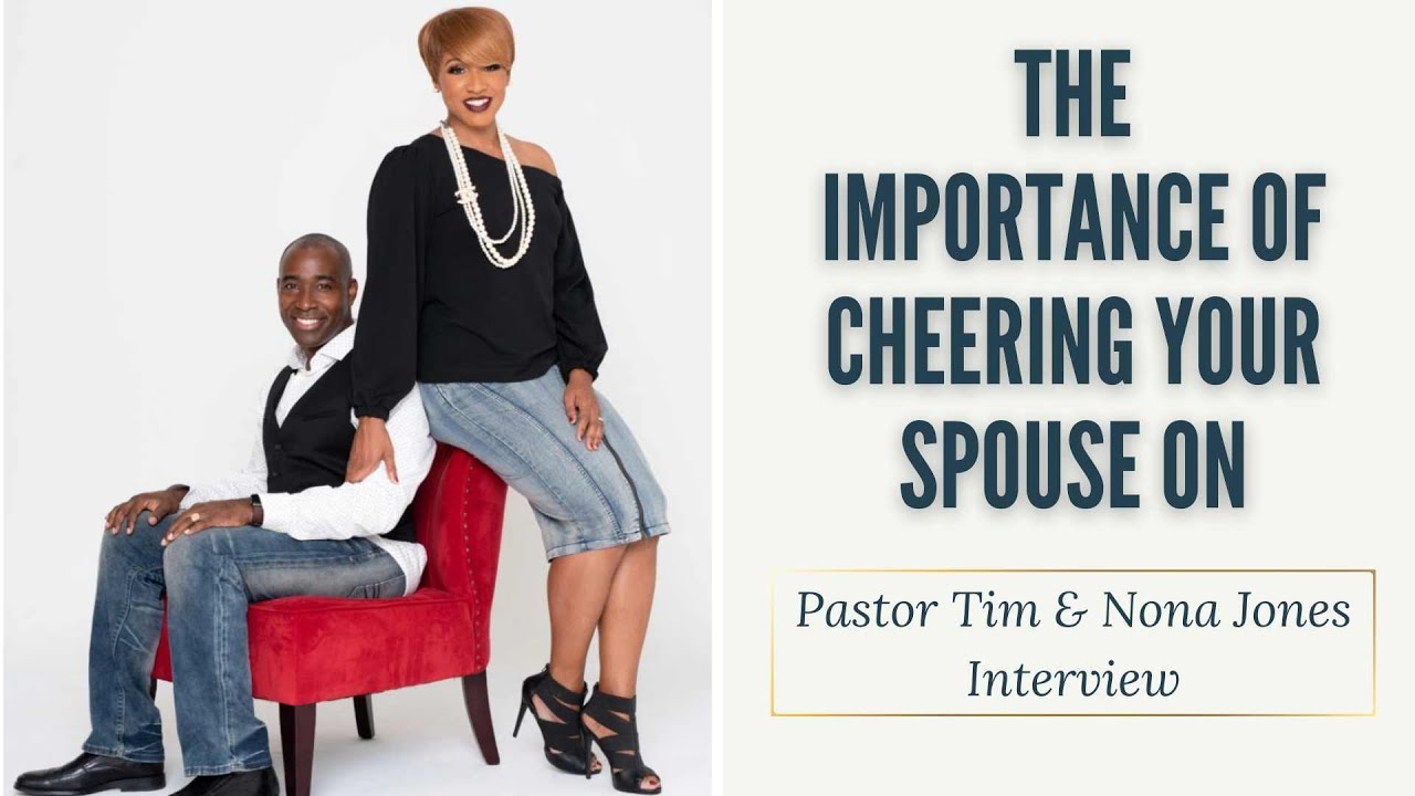 The Importance of Cheering Your Spouse On | Tim & Nona Jones Interview #1