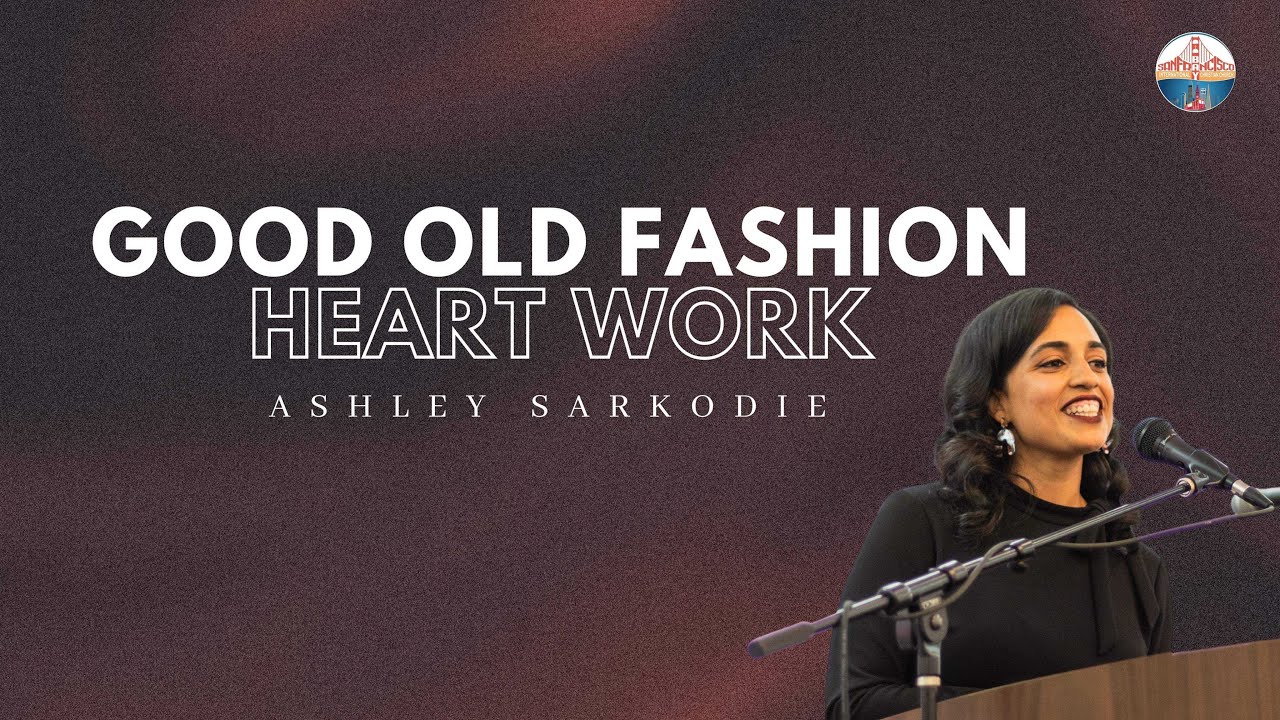 Good Old Fashion Heart Work - Ashley Sarkodie