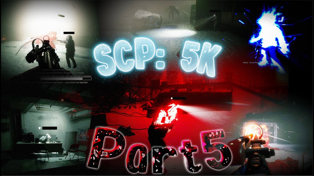 SCP5K Part5  THE FINAL CHAPTER??...
