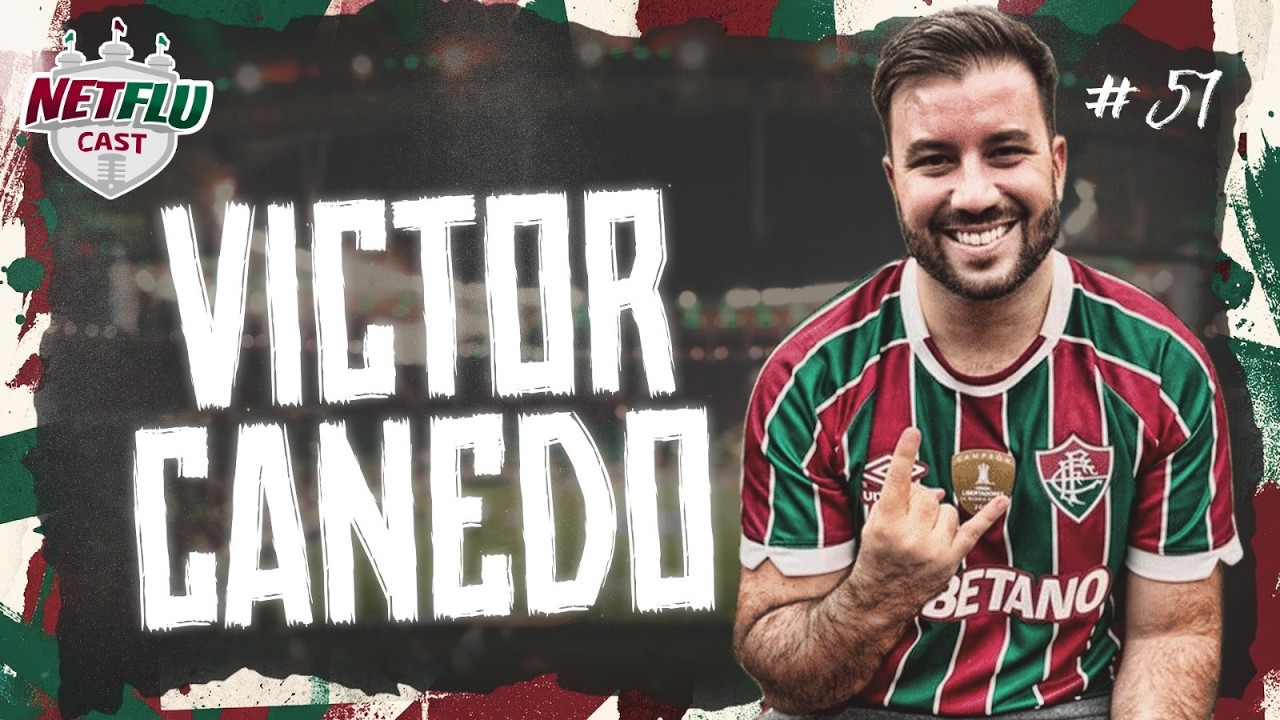 VICTOR CANEDO - NETFLUCAST #57
