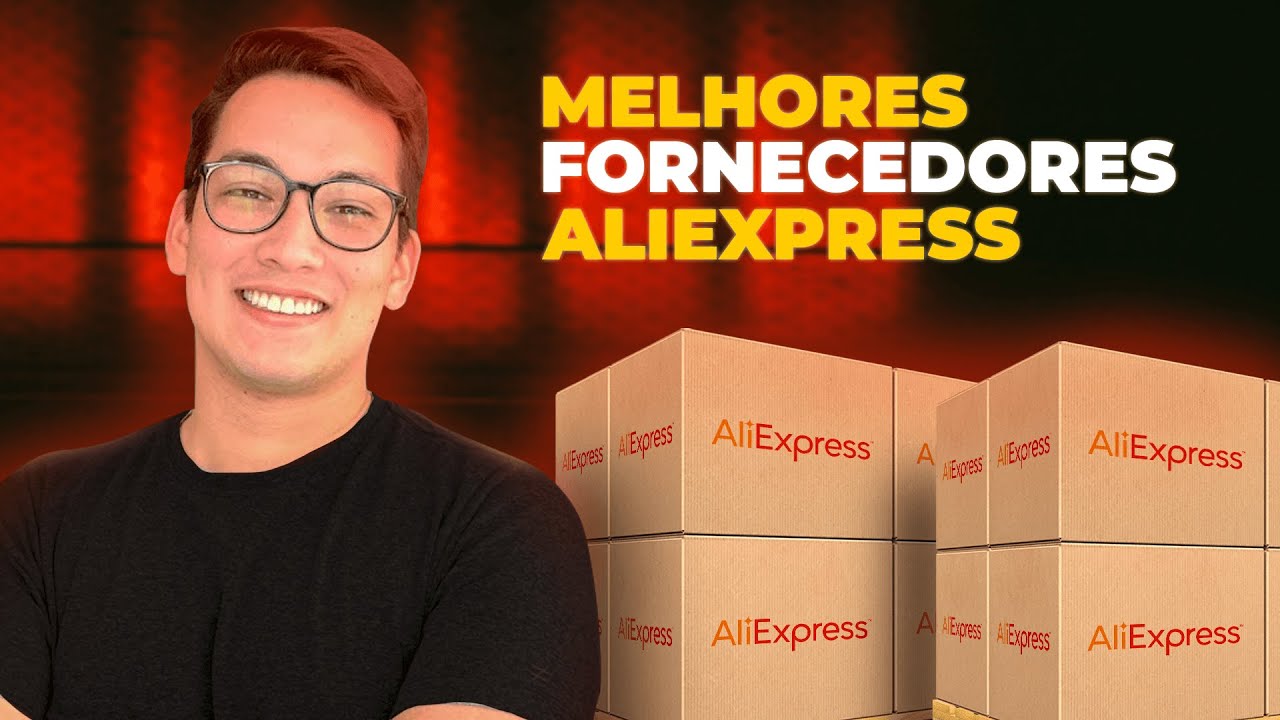 FORNECEDORES CONFIÁVEIS ALIEXPRESS - Como encontrar os melhores fornecedores de Dropshipping