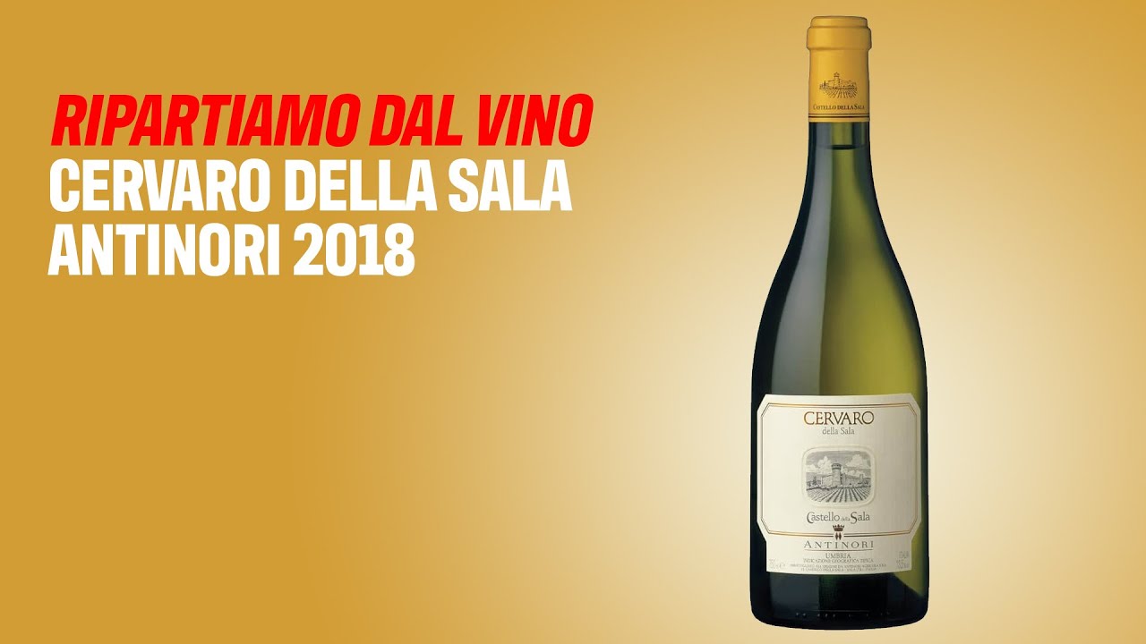 Ripartiamo dal vino: Cervaro della Sala Antinori 2018
