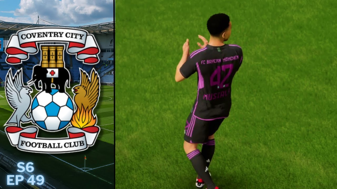 BAYERN MUNICH UCL SEMI FINALS - EAFC 24 Coventry City Career Mode S6E49