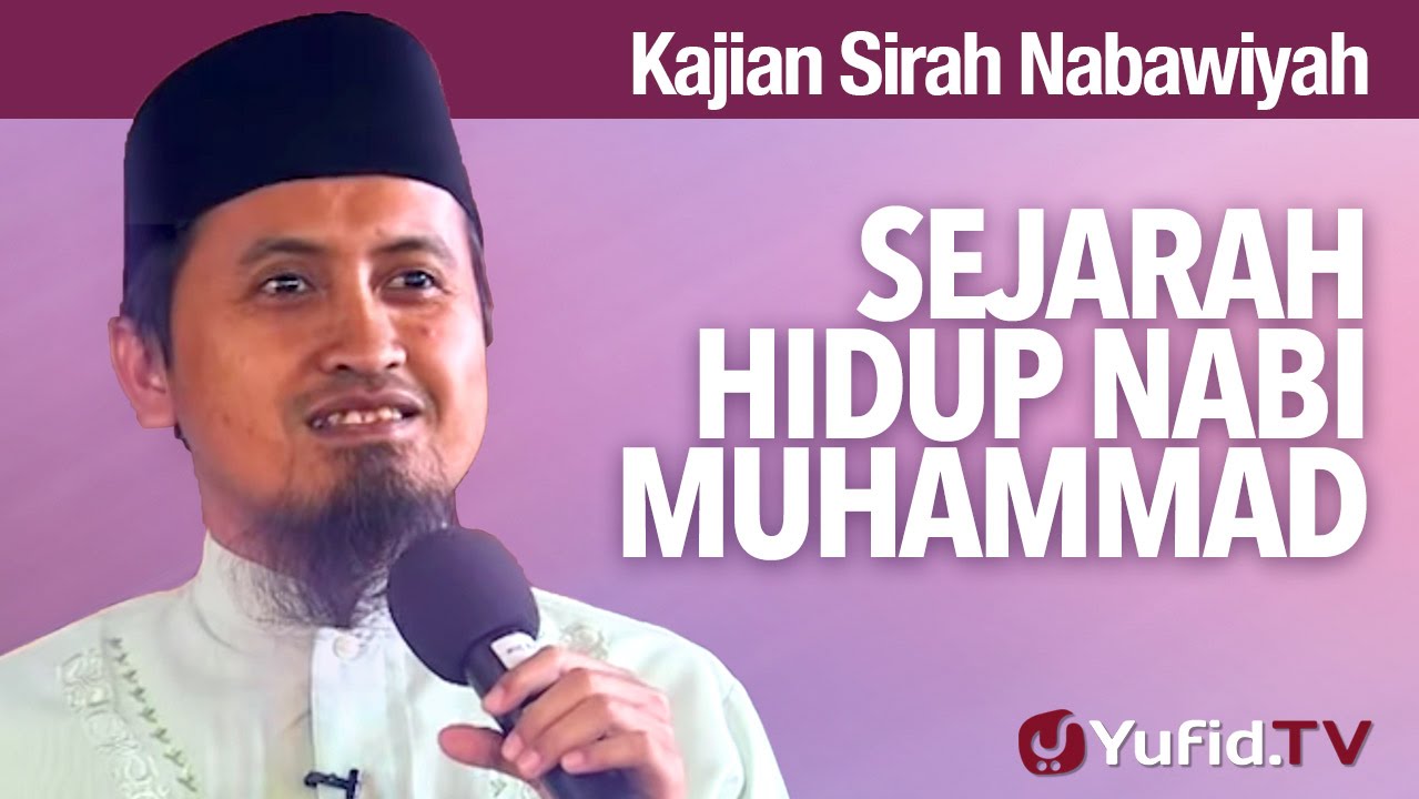 Kajian Sejarah Nabi Muhammad: Prolog (Fiqih Siroh) - Ustadz Abdullah Zaen, MA