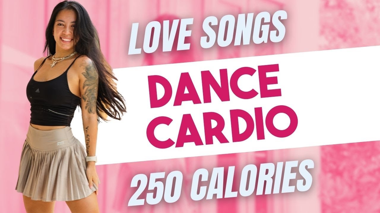 DANCE CARDIO LOVE SONGS - Đốt calo, vui vẻ, thú vị ~250 calories