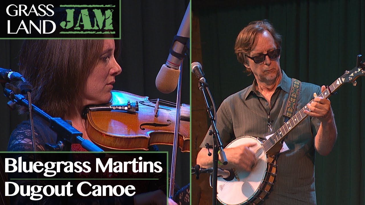 Grassland Jam: Bluegrass Martins / Dugout Canoe