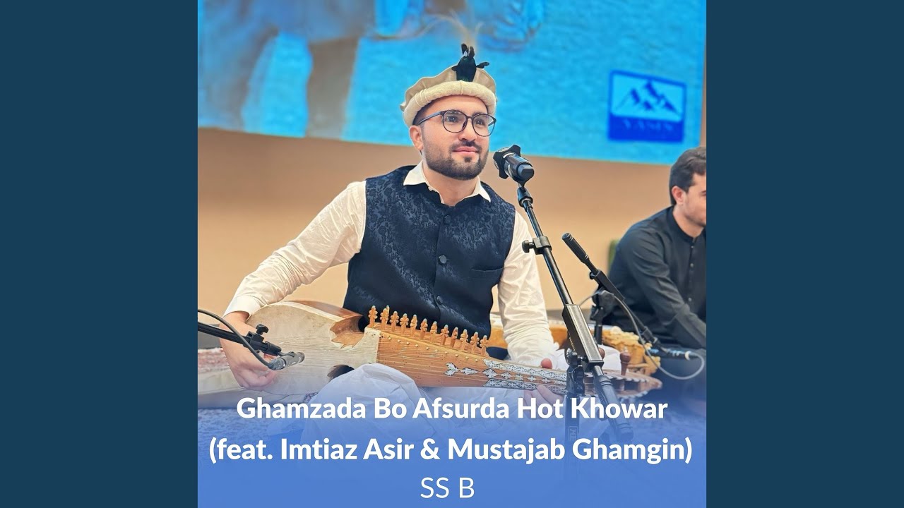 Ghamzada Bo Afsurda Hot Khowar