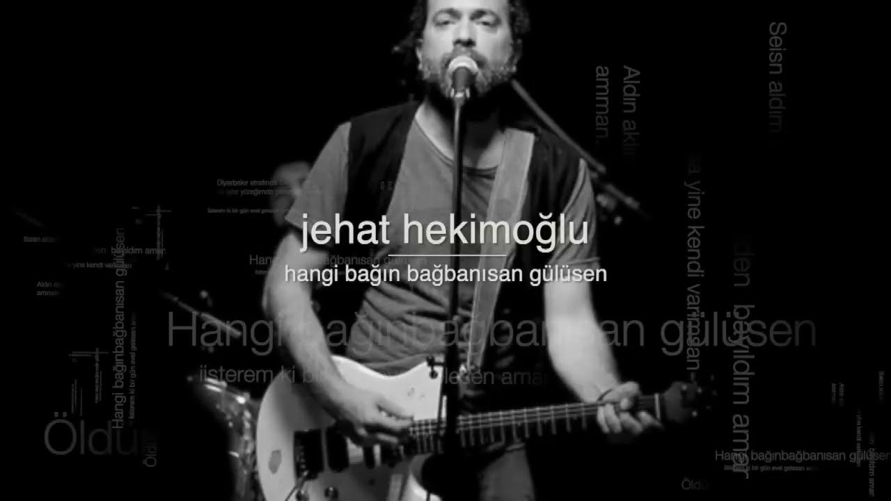 Jehat Hekimoğlu / Hangi Bağın Bağbanısan