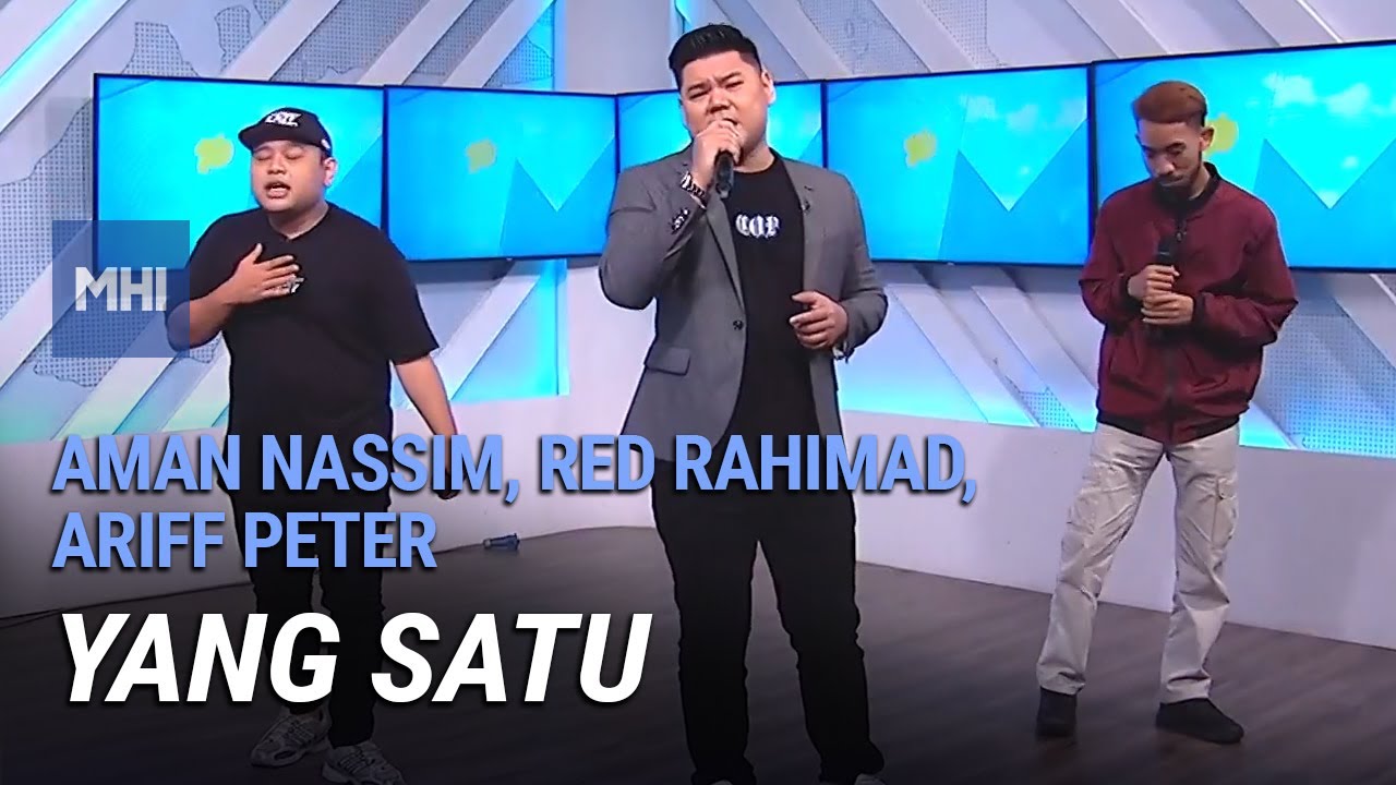 Aman Nassim, Red Rahimad, Ariff Peter - Yang Satu | MHI (31 Mac 2022)