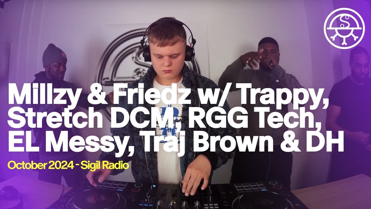 Millzy & Friedz w/ Trappy, Stretch DCM, RGG Tech, EL Messy, Traj Brown & DH - Grime @sigilradio